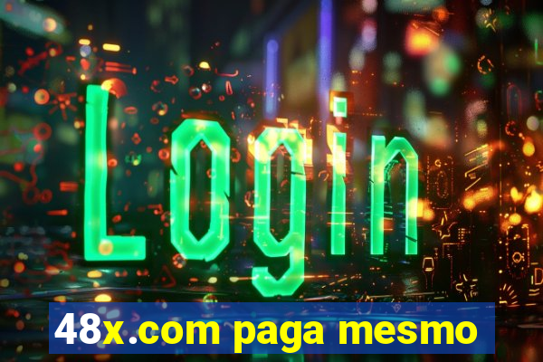 48x.com paga mesmo